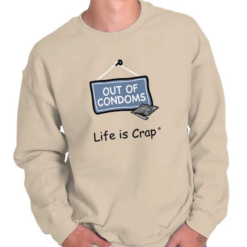 Out Of Condoms Sweatshirt