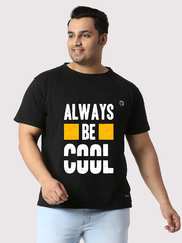 Men Plus Size Black Always Be Cool Printed Round Neck T-Shirt